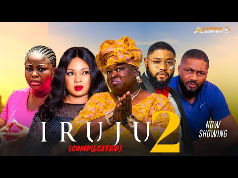IRUJU 2 (Complicated) Latest Yoruba movie 2025 Kemity| Regina Chukwu| Khazim Danmola | Bukola Arugba