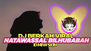 Download lagu DJ Natawassal Bilhubabah by Dwi MQ - Amali MQJ (Id New Skin) Berkah mp3 Download lagu DJ Natawassal Bilhubabah by Dwi MQ - Amali MQJ (Id New Skin) Berkah mp3