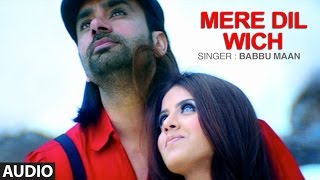 Babbu Maan: Mere Dil Wich (Full Audio Song)  Pyaas
