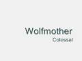 Wolfmother - Colossal 