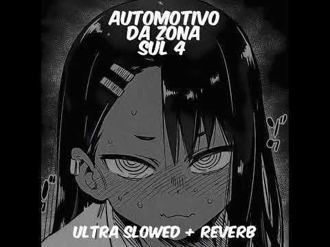 AUTOMOTIVO DA ZONA SUL 4 (ULTRA SLOWED + REVERB)