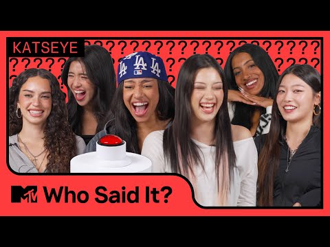KATSEYE Play Who Said It? | MTV Music