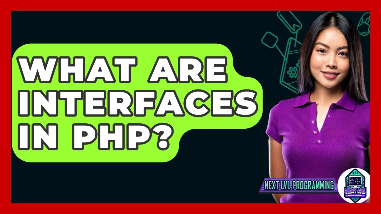 What Are Interfaces In PHP? - Next LVL Programming