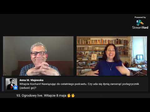 93. Ogrodowy live Naturalnie o Ogrodach. Zapis transmisji z poniedziałku, 8 maja 2023r.