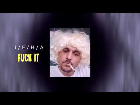 JEHA - FUCK IT (prod. Jeha)