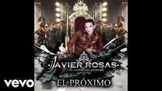 Javier Rosas Y Su Artillería Pesada - El Próximo