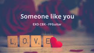 EXO-CBX (첸백시) - Someone like you Guitar ver.