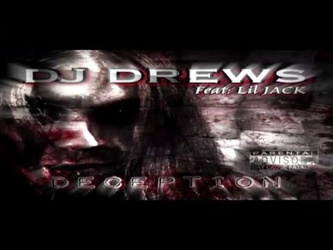 DJ DREWS & LIL JACK - DECEPTION
