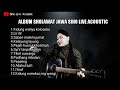 FULL ALBUM SHOLAWAT JAWA TANPA IKLAN COVER SIHO LIVE ACOUSTIC