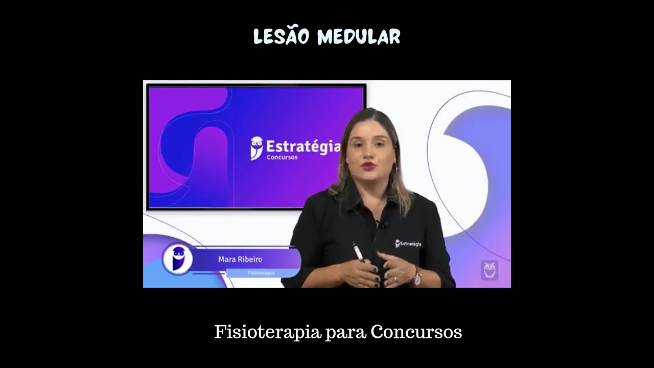 LESÃO MEDULAR - TUDO QUE VOCÊ PRECISA SABER PARA CONCURSOS E RESIDÊNCIA - FISIOTERAPIA - Aula 22