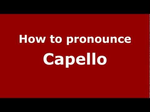 How to pronounce Capello