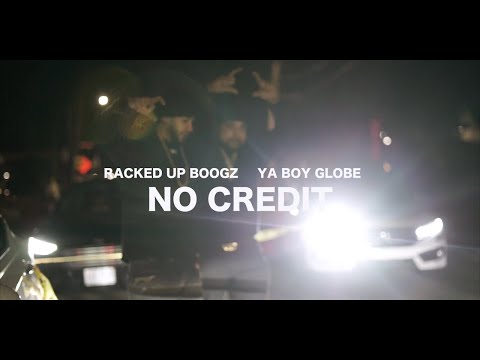 No Credit - Racked Up Boogz Ft. Ya Boy Globe [Shot by Useless Films]