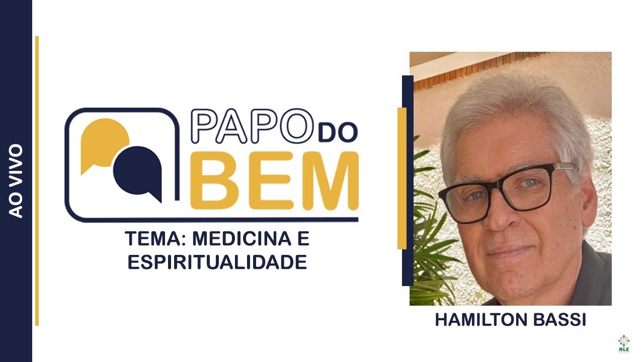 Hamilton Bassi - Medicina e Espiritualidade