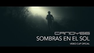 Candy66 - Sombras en el Sol (Video Oficial)
