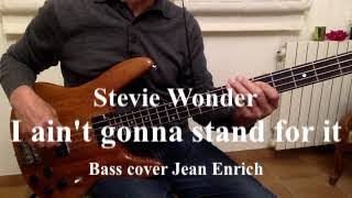 I ain't gonna stand for it (Stevie Wonder) - Bass cover