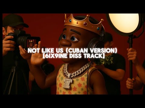 Miniatura de NOT LIKE US (CUBAN VERSION) [6IX9INE DISS TRACK]