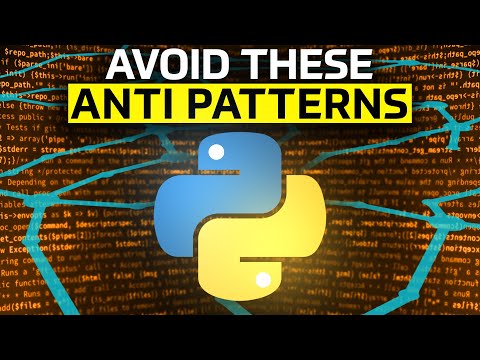 7 Python Anti Patterns To Avoid