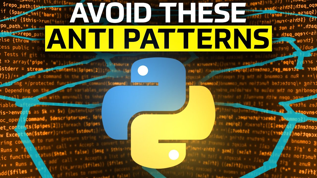 7 Python Anti Patterns to Avoid