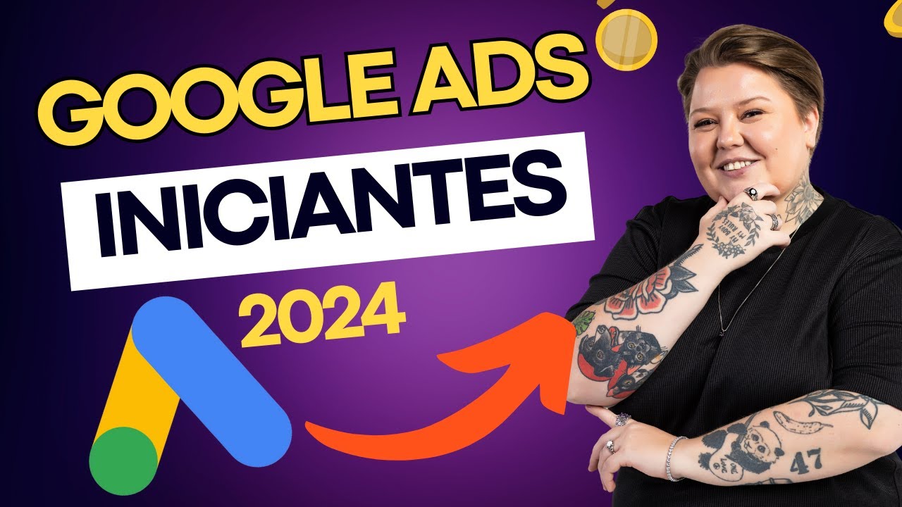 [2024] GOOGLE ADS PARA INICIANTES - Primeira Campanha no Google Ads para Afiliados Iniciantes