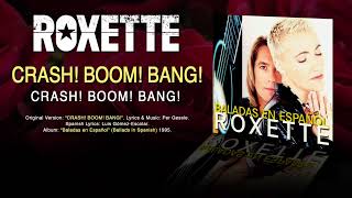 ROXETTE — &quot;Crash! Boom! Bang!&quot; Spanish version (English + Spanish Subtitles)