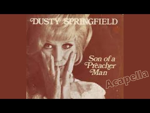 Dusty Springfield - Son Of A Preacher Man (Acapella 180bpm E Major)