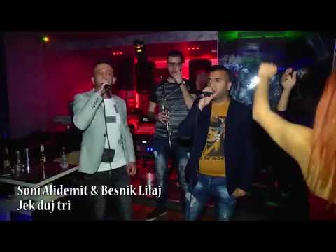 Soni Alidemit  & Besnik Lilaj _jek duji tri Official