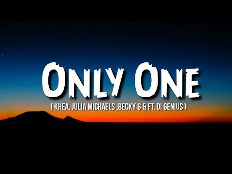 KHEA, Julia Michaels, Becky G Ft. Di Genius - Only One (Letra/Lyrics)