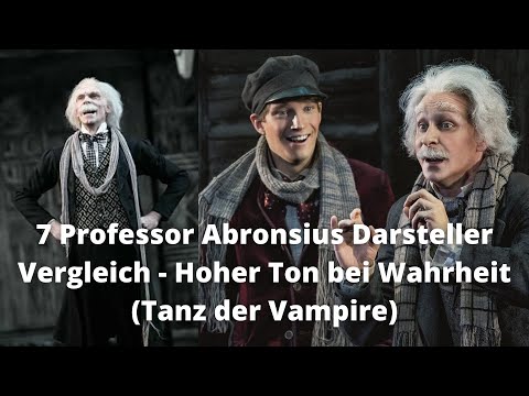 7 Professor Abronsius Darsteller Vergleich - Hoher Ton bei Wahrheit (Tanz der Vampire)