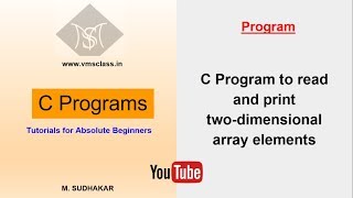 C program to read and print the two dimensional array elements