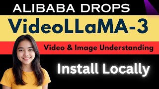Alibaba Unveils VideoLLaMA-3 - Install Locally for Video Understanding