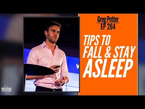 264: Greg Potter - Tips to Fall and Stay Asleep