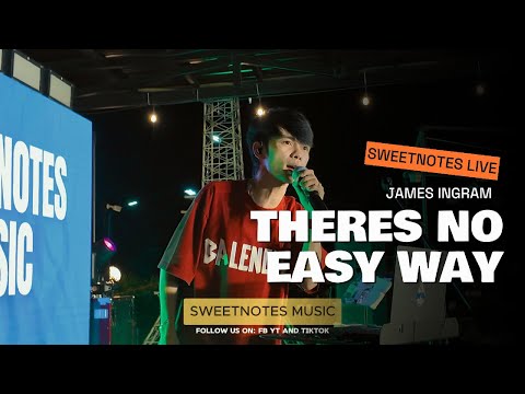 There's No Easy Way | James Ingram - Sweetnotes Live @ Gensan