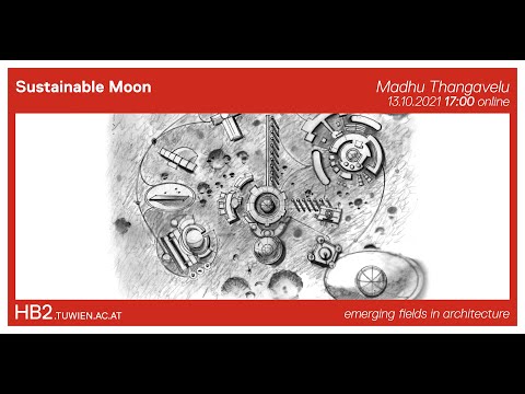 [Extreme Architecture] Sustainable Moon | Madhu Thangavelu (USC)