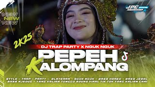 Download lagu DJ PEPEH KALOMPANG 2K25 | DJ TRAP PARTY X NGUK NGUK STYLE SOUND VIRAL TIK TOK YANG KALIAN CARI!! mp3 Download lagu DJ PEPEH KALOMPANG 2K25 | DJ TRAP PARTY X NGUK NGUK STYLE SOUND VIRAL TIK TOK YANG KALIAN CARI!! mp3