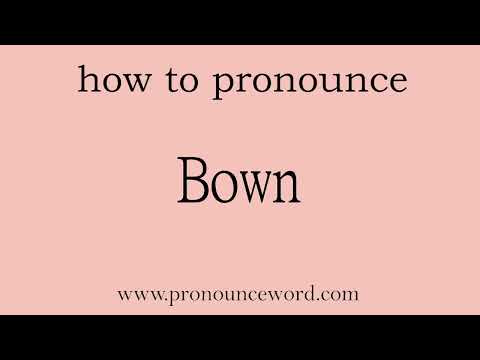 Bown: How to pronounce Bown in english (correct!).Start with B. Learn from me.