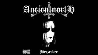 Ancient North : Berzerker (Full EP)