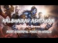 Kalbhairav Ashtakam Slowed Reverb Most Powerful Music To Remove Dark Use Headphones