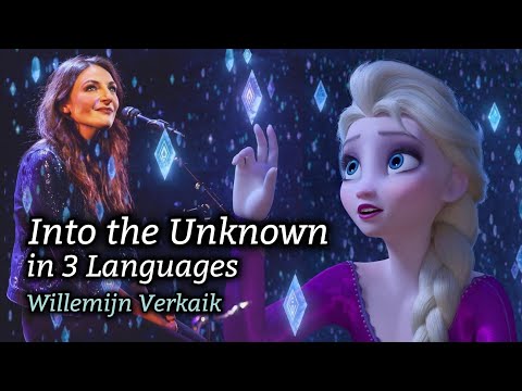 Frozen 2 - Into the Unknown in 3 Languages - Willemijn Verkaik
