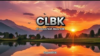 Download lagu Divalova feat. Bayu G2B - CLBK (lyrics ) mp3