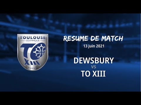 Résumé Dewsbury v TO XIII - Round 9 Championship - 13.06.2021