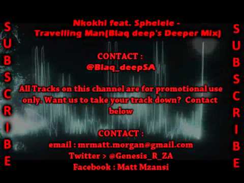 Nkokhi feat Sphelele - Travelling ManBlaq deep's Deeper Mix