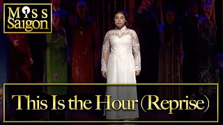 Miss Saigon Live- This Is the Hour (Reprise) and Curtain Call