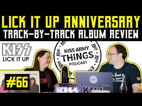 KISS Army Things Podcast Ep. 66: Lick It Up 40th Anniversary! Track-By-Track Review