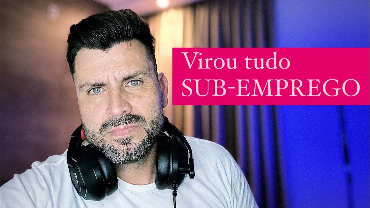 TUDO VIROU SUB-EMPREGO