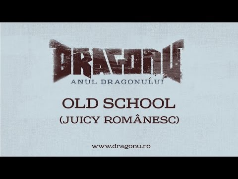 Dragonu AKA 47 - Old School (Juicy Românesc)