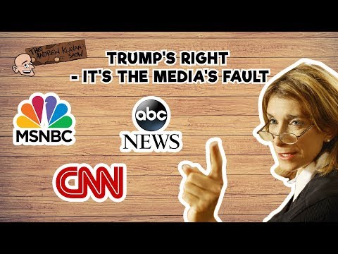 Trump's Right: It's the Media's Fault | The Andrew Klavan Show Ep. 600