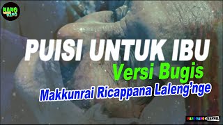 Download lagu PUISI UNTUK IBU VERSI BUGIS | MAKKUNRAI RICAPPANA LALENG'GE mp3