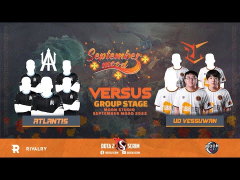 Atlantis vs UD Vessuwan - Moon Studio September Mood 2022 - Group Stage - Game Highlights - BO2