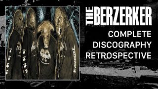 The Berzerker - Complete Discography Retrospective