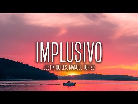 Justin Quiles - Implusivo (Lyrics / Letra) feat. Manuel Turizo